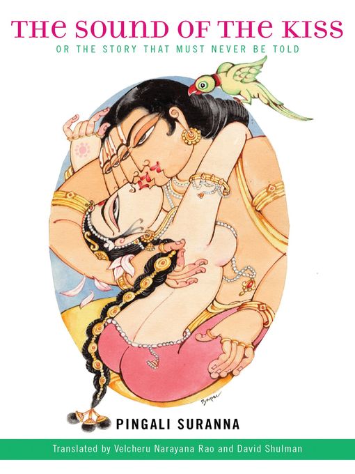 Title details for The Sound of the Kiss, or the Story That Must Never Be Told by Pingali Suranna - Available